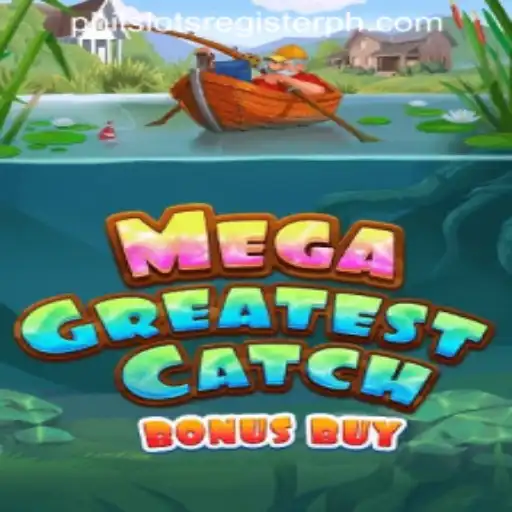 Discover the Thrilling World of MegaGreatestCatchBonusBuy in the Philippines